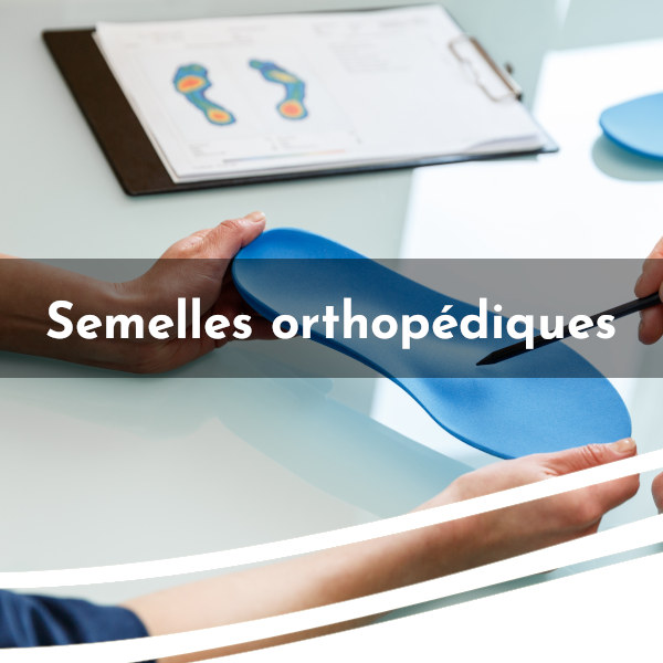 Semelles orthopédiques